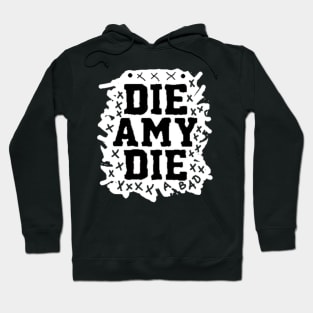 BAD AMY ''DIE AMY DIE'' (ALTERNATE) Hoodie